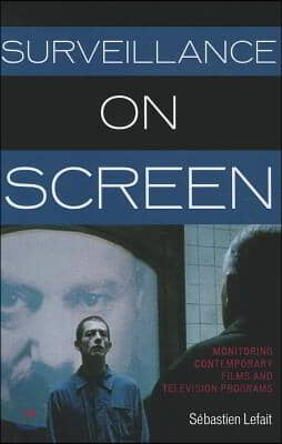 Surveillance on Screen: Monitoring Contemporary Films and Television Programs