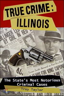 True Crime: Illinois: The Statpb