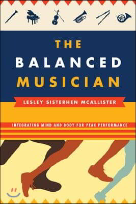 The Balanced Musician: Integrating Mind and Body for Peak Performance