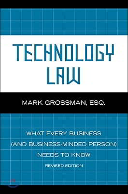 Technology Law: What Every Business (And Business-Minded Person) Needs to Know