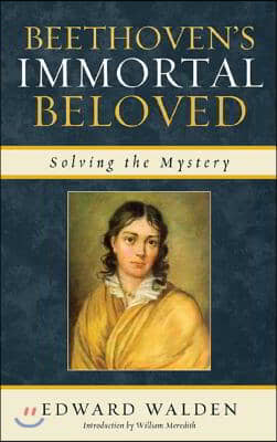 Beethoven's Immortal Beloved: Solving the Mystery