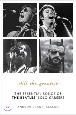 Still the Greatest: The Essential Songs of The Beatles&#39; Solo Careers