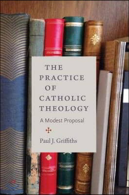 The Practice of Catholic Theology