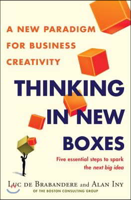 Thinking in New Boxes: A New Paradigm for Business Creativity