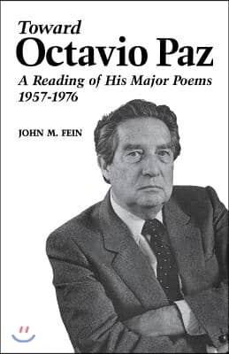 Toward Octavio Paz: A Reading of His Major Poems, 1957-1976