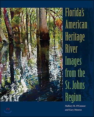 Florida&#39;s American Heritage River: Images from the St. Johns Region