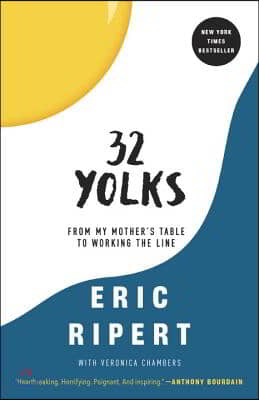 32 Yolks: From My Mother&#39;s Table to Working the Line