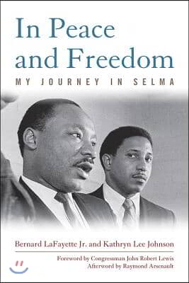 In Peace and Freedom: My Journey in Selma