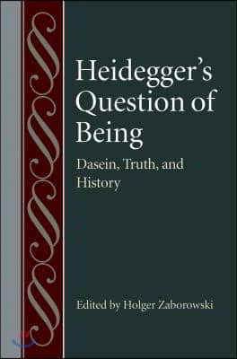 Heidegger's Question of Being: Daesin, Truth, and History