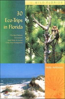 30 Eco-Trips in Florida: The Best Nature Excursions (and How to Leave Only Your Footprints)