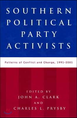 Southern Political Party Activists: Patterns of Conflict and Change, 1991-2001