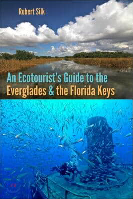 An Ecotourist's Guide to the Everglades and the Florida Keys