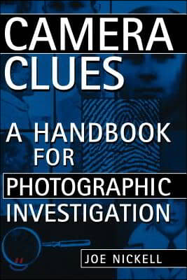 Camera Clues: A Handbook for Photographic Investigation