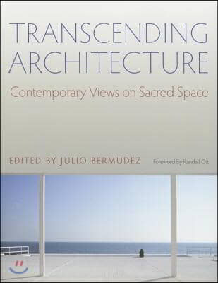 Transcending Architecture: Contemporary Views on Sacred Space