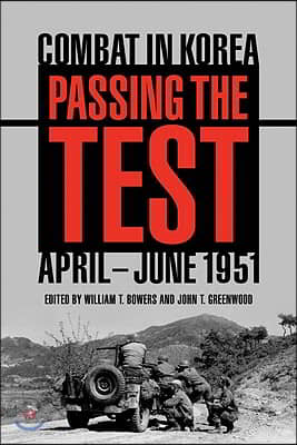 Passing the Test: Combat in Korea, April-June 1951