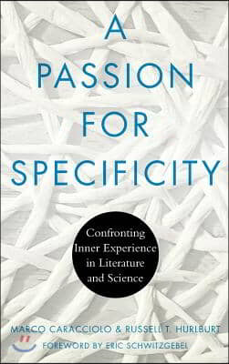 A Passion for Specificity: Confronting Inner Experience in Literature and Science