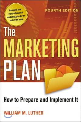 The Marketing Plan: How to Prepare and Implement It