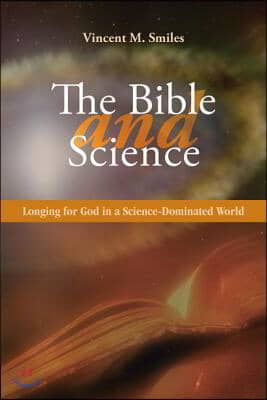 The Bible and Science: Longing for God in a Science-Dominated World