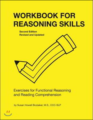 Workbook for Reasoning Skills: Exercises for Functional Reasoning and Reading Comprehension, Second Edition, Revised and Updated