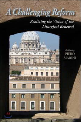 [중고] A Challenging Reform: Realizing the Vision of the Liturgical Renewal