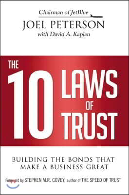 The 10 Laws of Trust: Building the Bonds That Make a Business Great