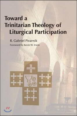 Toward a Trinitarian Theology of Liturgical Participation