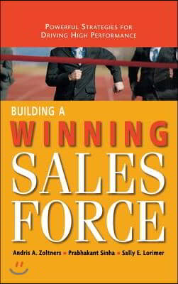 Building a Winning Sales Force: Powerful Strategies for Driving High Performance