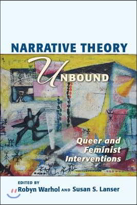 Narrative Theory Unbound: Queer and Feminist Interventions