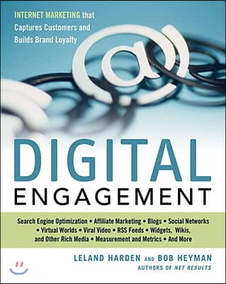 Digital Engagement: Internet Marketing That Captures Customers and Builds Intense Brand Loyalty