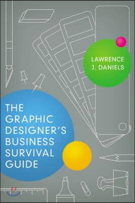 The Graphic Designer&#39;s Business Survival Guide