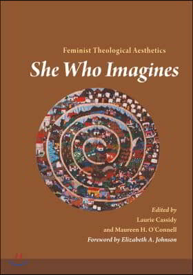 She Who Imagines: Feminist Theological Aesthetics