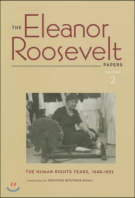 The Eleanor Roosevelt Papers: The Human Rights Years, 1949-1952 Volume 2