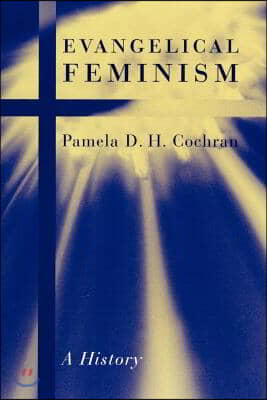 Evangelical Feminism: A History