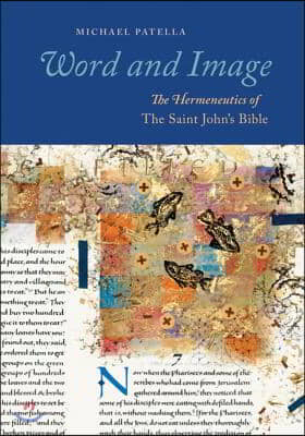 Word and Image: The Hermeneutics of the Saint John&#39;s Bible