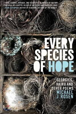 Every Species of Hope: Georgics, Haiku, and Other Poems