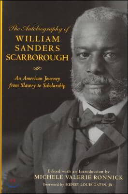 The Autobiography of William Sanders Scarborough: An American Journey from Slavery to Scholarship