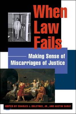 When Law Fails: Making Sense of Miscarriages of Justice