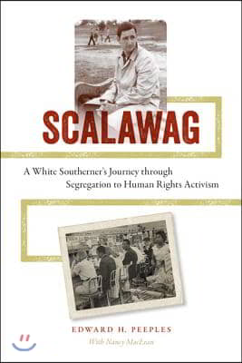 Scalawag: A White Southerner&#39;s Journey Through Segregation to Human Rights Activism