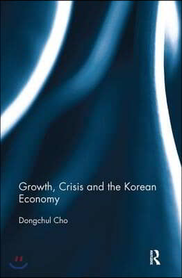 Growth, Crisis and the Korean Economy