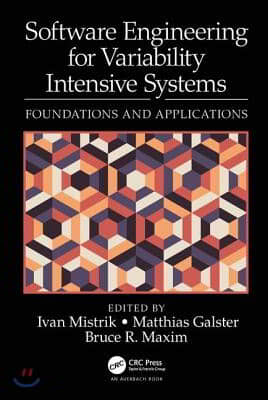 Software Engineering for Variability Intensive Systems: Foundations and Applications