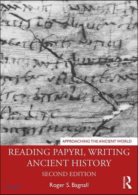 Reading Papyri, Writing Ancient History