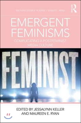 Emergent Feminisms