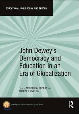 John Dewey&#39;s Democracy and Education in an Era of Globalization