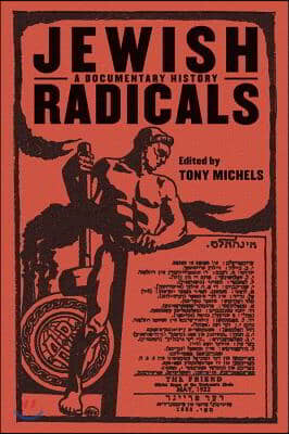 Jewish Radicals: A Documentary Reader