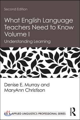 What English Language Teachers Need to Know Volume I