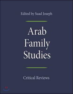 Arab Family Studies: Critical Reviews