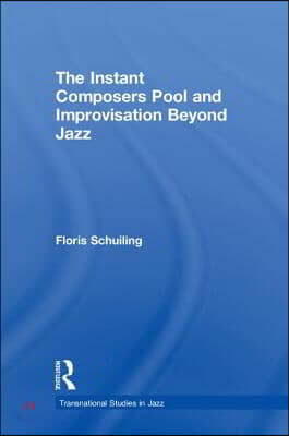 Instant Composers Pool and Improvisation Beyond Jazz