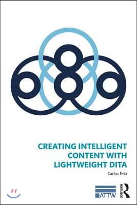 Creating Intelligent Content with Lightweight DITA