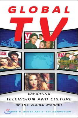 Global TV: Exporting Television and Culture in the World Market