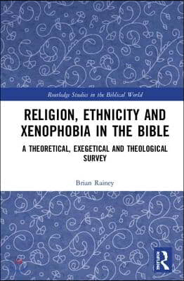 Religion, Ethnicity and Xenophobia in the Bible